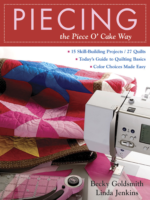 Title details for Piecing the Piece O' Cake Way by Becky Goldsmith - Available